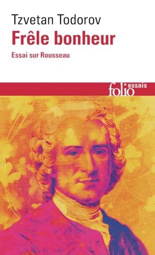 Frêle bonheur: Essai sur Rousseau