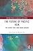 The Future of Pacific Asia: The Search for a New Grand Bargain (Routledge Studies on Comparative Asian Politics)