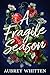A Fragile Season: An Angsty but Sweet Friends-to-Lovers Romance (The Wolcotts Book 1)