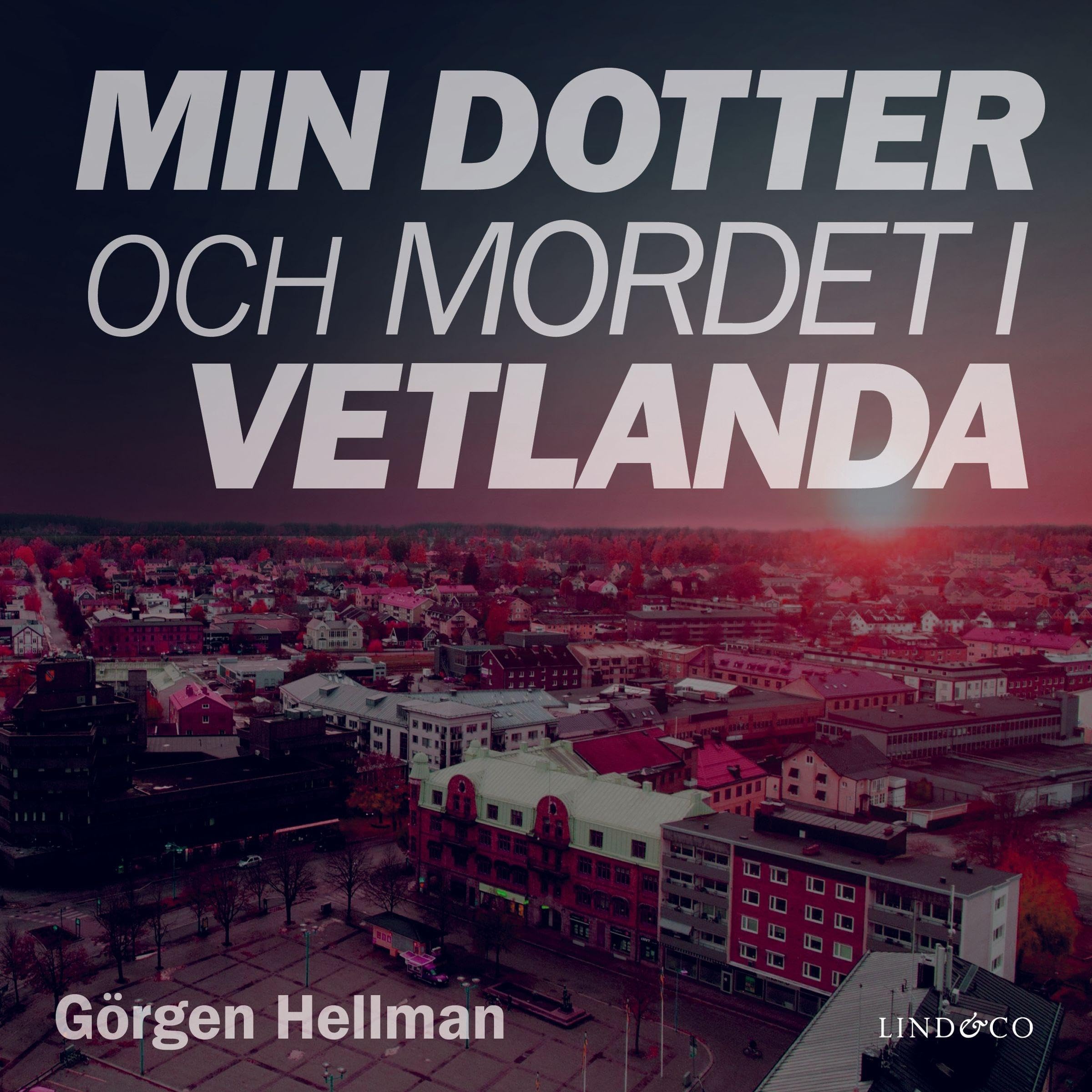 Min dotter och mordet i Vetlanda (Audible Audio)