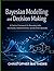 Bayesian modelling and deci...