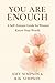 You Are Enough: A Self-Este...