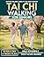 Tai Chi Walking For Seniors by Jason W. Kan Tai Chi Walking For Seniors by Jason W. Kan