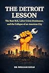 THE DETROIT LESSON by William Lucas THE DETROIT LESSON by William Lucas