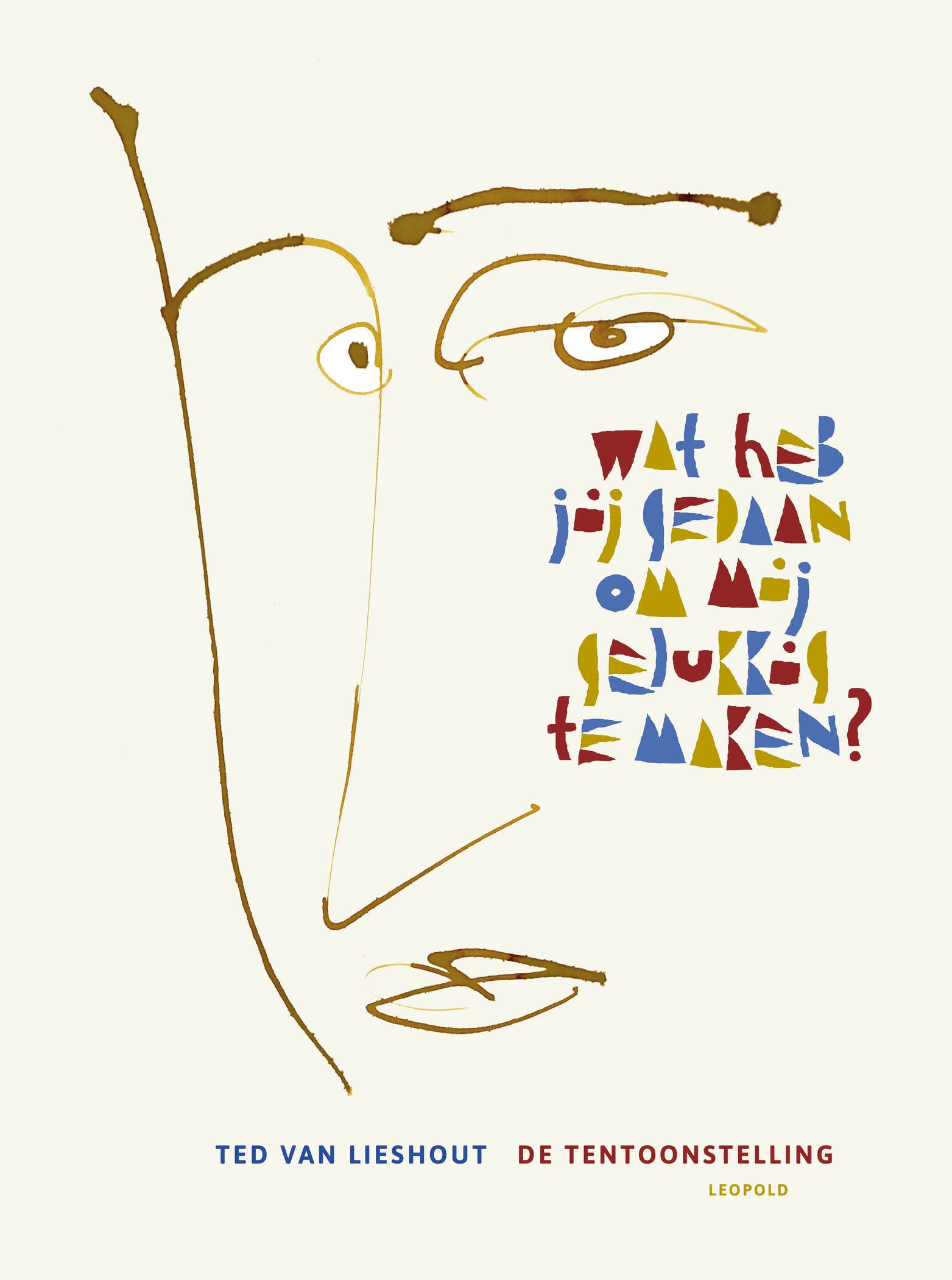 Wat heb jij gedaan om mij gelukkig te maken? (Hardcover)
