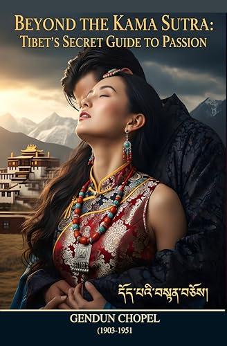 Beyond the Kama Sutra: The Secret Tibetan Guide That Goes Beyond the Kama Sutra (Kindle Edition)