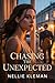 Chasing the Unexpected: A Woman’s Fight to Rebuild After Love’s Ultimate Betrayal (Secrets of the Heart Series Book 4)