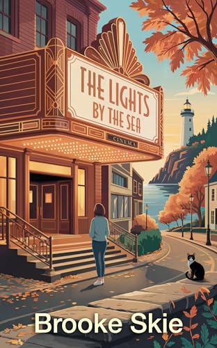 The Lights By The Sea: A heartwarming Small Town, Grumpy/Sunshine cozy romance (The Northlight Cove Picture House Book 1)