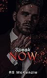Speak Now by R.S. McKenzie