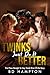 Twinks Just Do It Better: A...