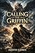 Calling the Griffin: A Stor...