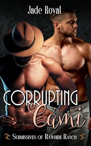 Corrupting Cami (Submissives of Rawhide Ranch Book 27)