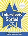 Interviews Sorted: You've Got This: A guide to job interviews (Recruitment Ready Book 2)