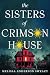 The Sisters of Crimson House