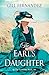 The Earl's Daughter: The Aucourte Chronicles Book One (The Aucourtes 1)