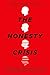 The Honesty Crisis by Christian B. Miller The Honesty Crisis by Christian B. Miller