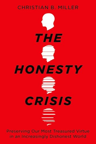 The Honesty Crisis: Preserving Our Most Treasured Virtue in an Increasingly Dishonest World (Hardcover)