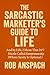 The Sarcastic Marketer’s Gu...