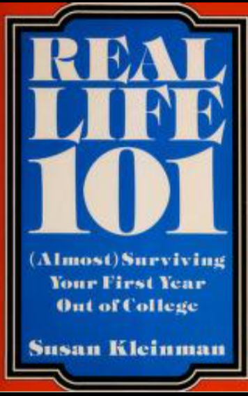 Real Life 101: Almost Surviving Your First Year Out of College