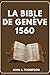 LA BIBLE DE GENÈVE 1560: L’...
