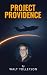 Project Providence: A True ...