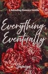 Everything, Eventually: A Rekindling Romance Novella (Love in the In-Between Series Book 1)