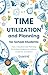 Time Utilization and Planni...