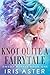 Knot Quite A Fairytale (Ome...
