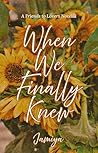 When We Finally Knew: A Friends to Lovers Novella (Love in the In-Between Series Book 2)