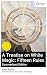 A Treatise on White Magic: ...