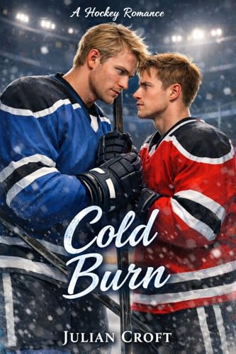 Cold Burn : An Enemies-to-Lovers Hockey Romance (Kindle Edition)