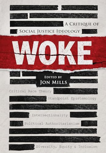 Woke: A Critique of Social Justice Ideology (Kindle Edition)