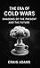 THE ERA OF COLD WARS  by Craig Adams