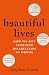 Beautiful Lives: How We Got Learning Disabilities So Wrong: The startling and rarely told history of learning disabilities 'Both heartrending and gorgeous' MIRIAM MARGOLYES