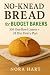 NO-KNEAD BREAD FOR BUDGET B...