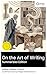 On the Art of Writing (Summarized Edition): Enriched edition. A 20th-Century Guide to Writing Techniques, Storytelling Methods, and English Literature Insights