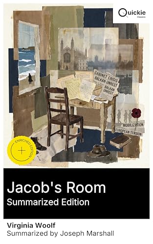 Jacob's Room (Summarized Edition): Enriched edition. An Impressionistic Stream-of-Consciousness Character Study of English Modernism in the Bloomsbury Group and London's Interwar Literary Society