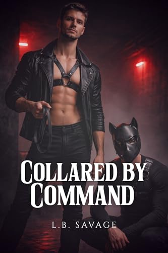 Collared by Command: A Dark MM Puppy Play Romance (Bound by Desire)