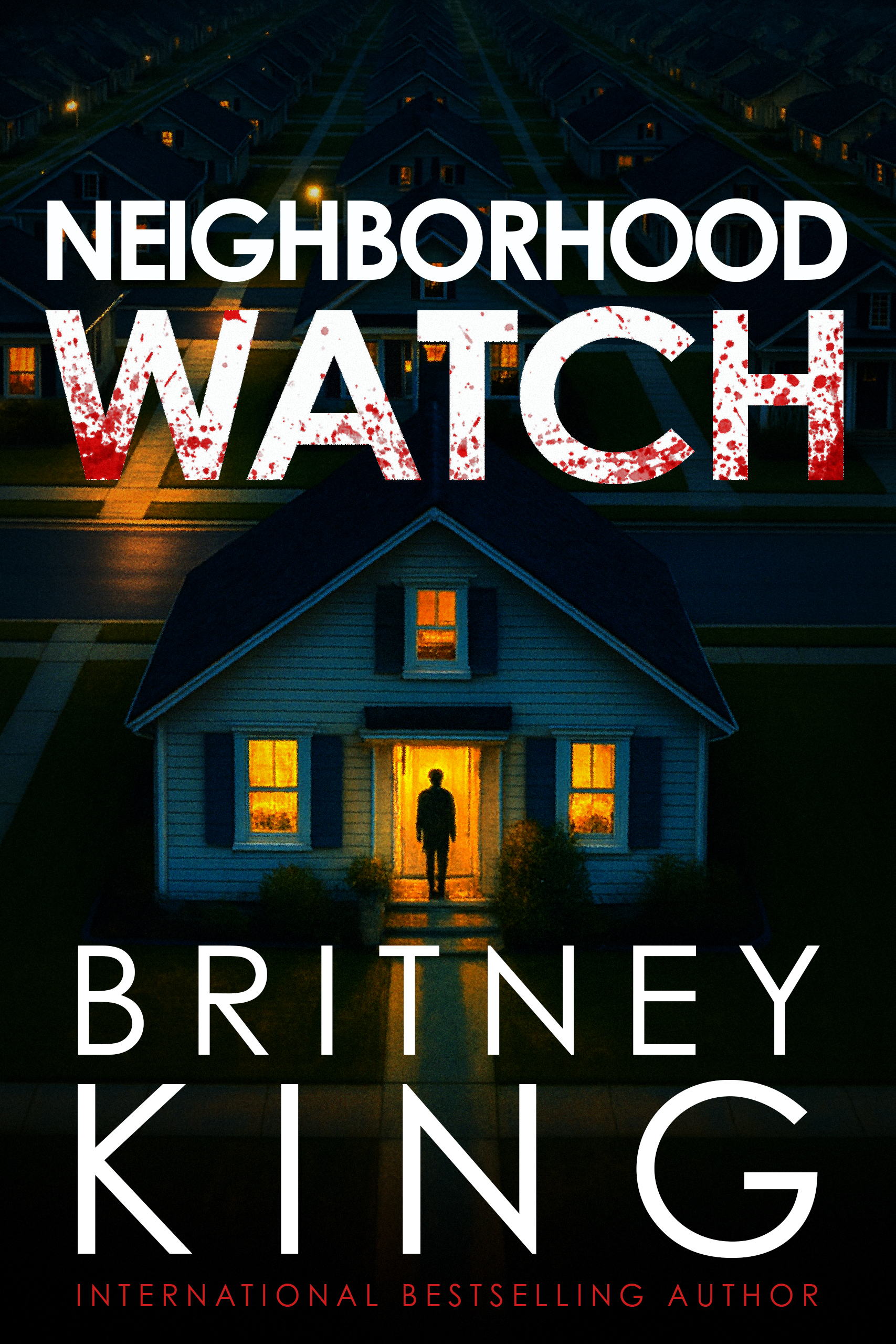 Neighborhood Watch: A Psychological Thriller (Unknown Binding)
