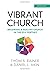 Vibrant Church (Updated) by Daniel L Akin