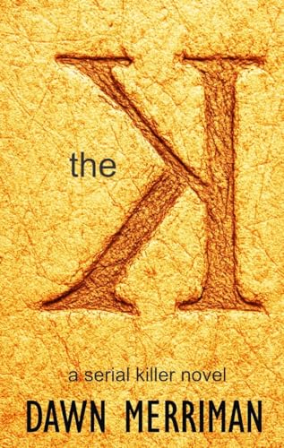 The K: A serial killer novel from the killer's perspective (Kindle Edition)