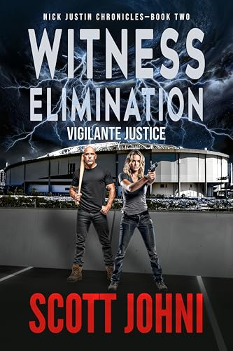 Witness Elimination: Vigilante Justice (Nick Justin Chronicles Book 2)