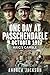 One Day at Passchendaele, 9 October 1917: Haig's Gamble