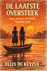 De Laatste Oversteek: Twee vrouwen. Eén vlucht. Geen weg terug. (Dutch Edition)