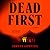 Dead First