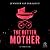 The Better Mother: A Thriller