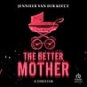 The Better Mother...