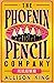 The Phoenix Pencil Company