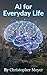 AI for Everyday Life: AI fo...