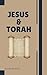 Jesus & Torah: Jesus' use o...